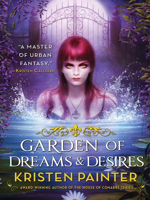 Title details for Garden of Dreams and Desires by Kristen Painter - Available